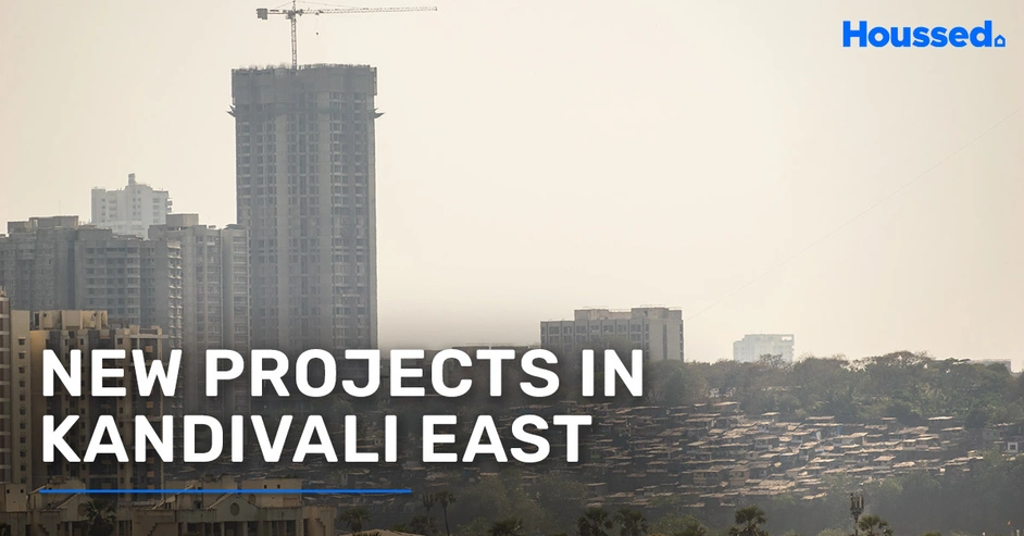 What Are the Top New Projects in Kandivali East 2025?