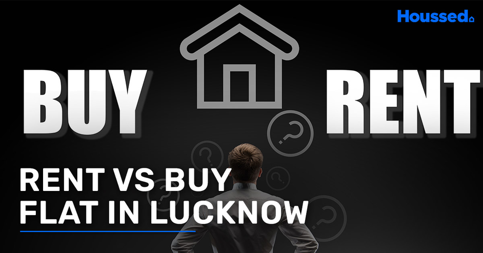 Rent Vs Buy A Flat in Lucknow in 2025