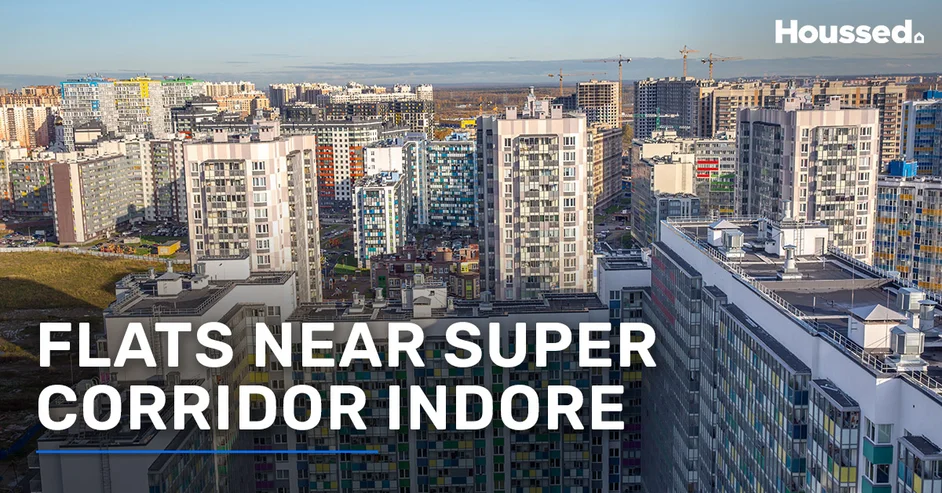 Flats Near Super Corridor Indore: Top Choices for 2025
