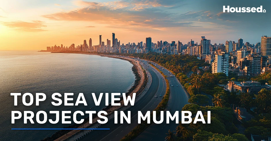 Top Sea View Projects in Mumbai I Luxurious Homes 