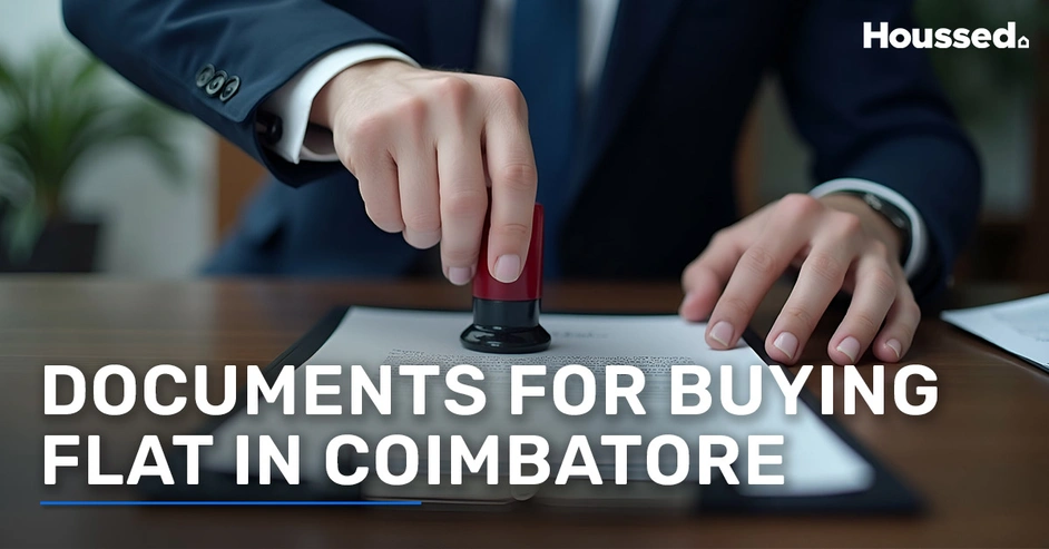 Documents for Buying Flat in Coimbatore - Complete List