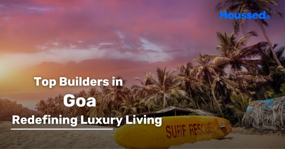 Top Builders in Goa Redefining Luxury Living