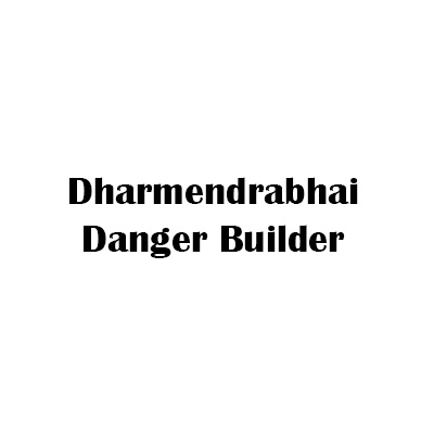 Dharmendrabhai Danger Builder