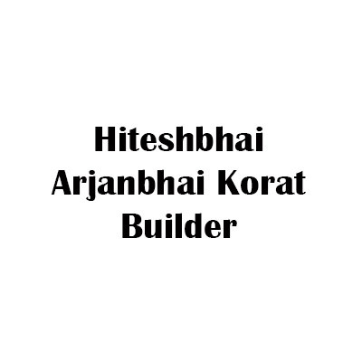 Hiteshbhai Arjanbhai Korat Builder