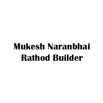 Mukesh Naranbhai Rathod Builder