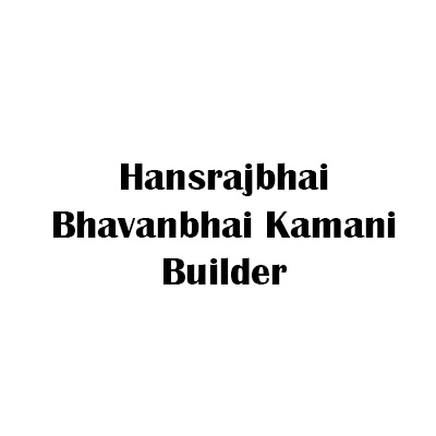 Hansrajbhai Bhavanbhai Kamani Builders