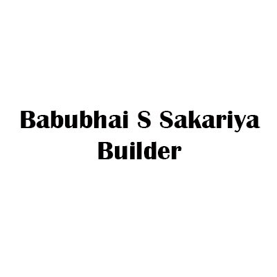 Babubhai S Sakariya Builder