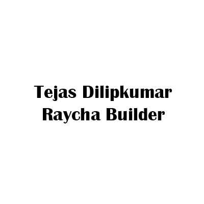 Tejas Dilipkumar Raycha Builder