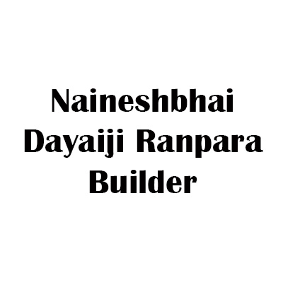Naineshbhai Dayaiji Ranpara Builder