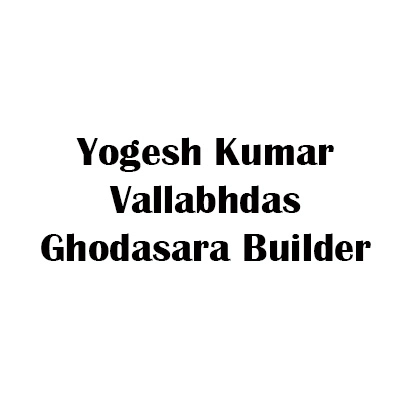 Yogesh Kumar Vallabhdas Ghodasara Builder