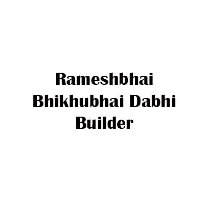 Rameshbhai Bhikhubhai Dabhi Builder